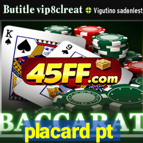 placard pt